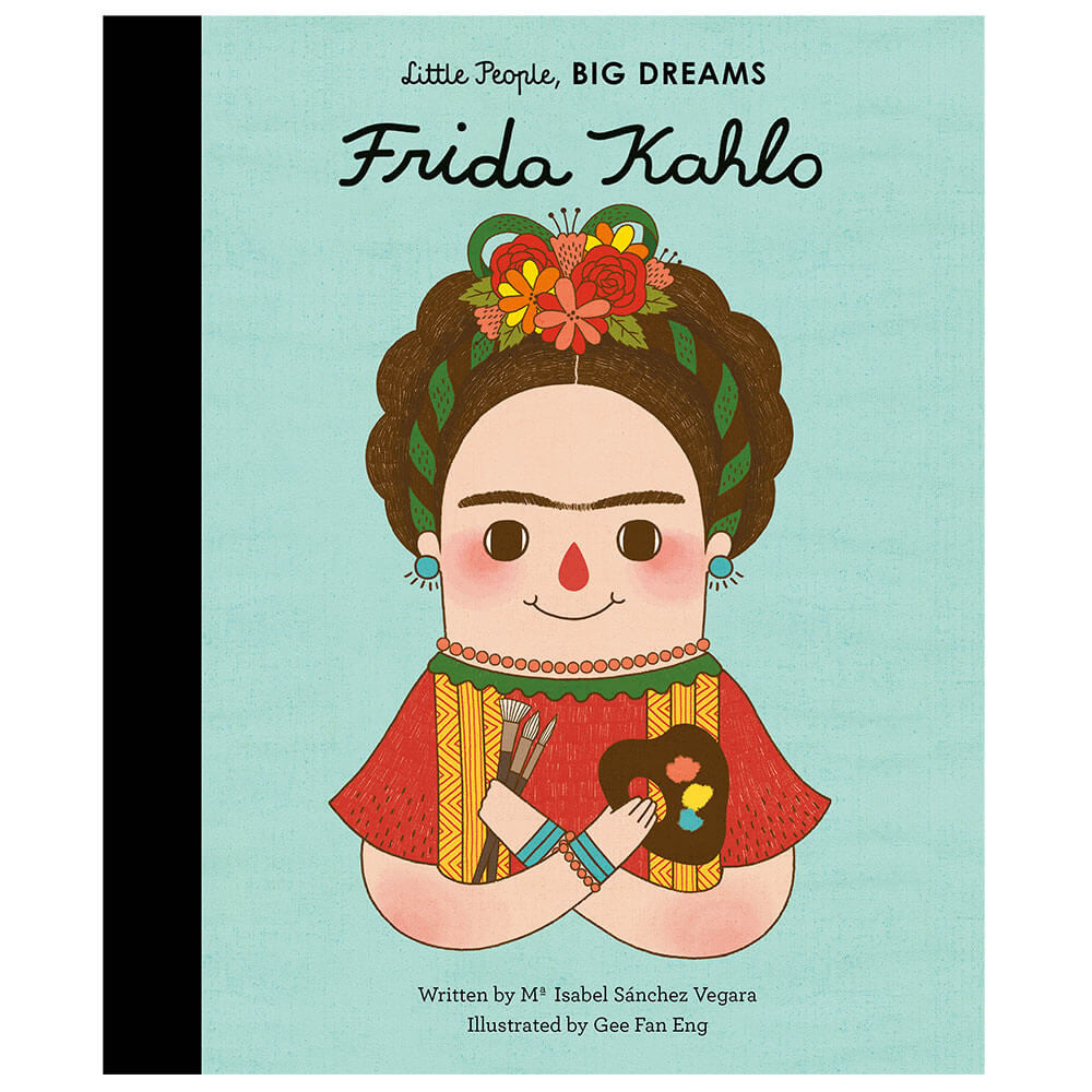 Frida Kahlo (Little People Big Dreams) by Isabel Sanchez Vegara & Eng Gee Fan