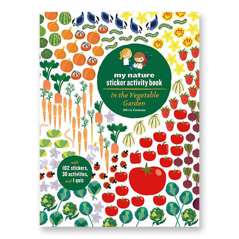 My Nature Sticker Activity Book: In the Vegetable Garden by Olivia Cosneau