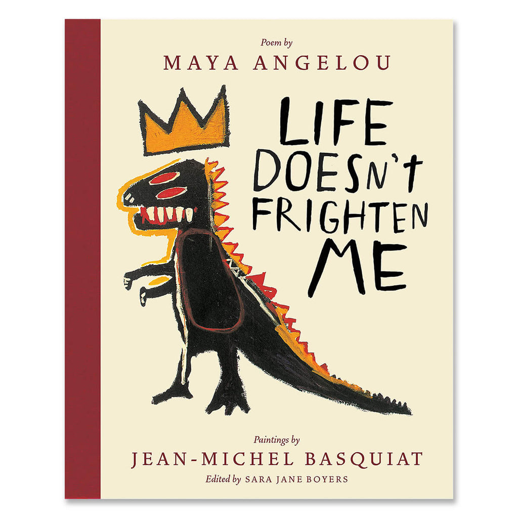 Life Doesn't Frighten Me (25th Anniversary Edition) by Maya Angelou & Jean-Michel Basquiat